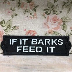 Darthome Limited If It Barks Feed It Cast Iron Wall Sign