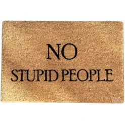 Darthome Limited No Stupid People Coir Door Mat -Decor Garden Shop IMG 4935.JPEGcopy
