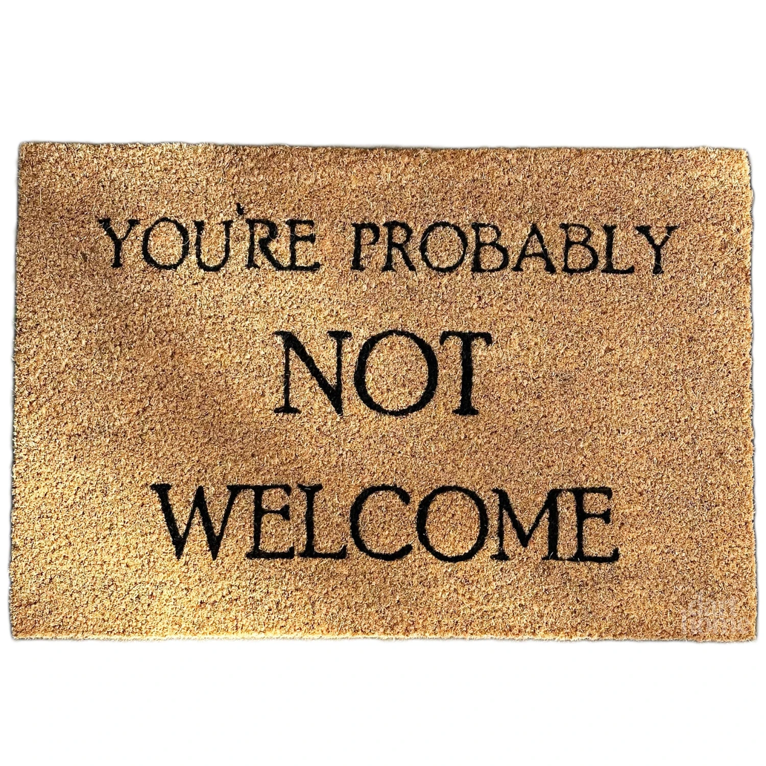 Darthome Limited You're Probably Not Welcome Coir Door Mat 6 Darthome Limited You're Probably Not Welcome Coir Door Mat - Image 6