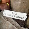 Darthome Limited White Cast Iron No Stupid People Sign